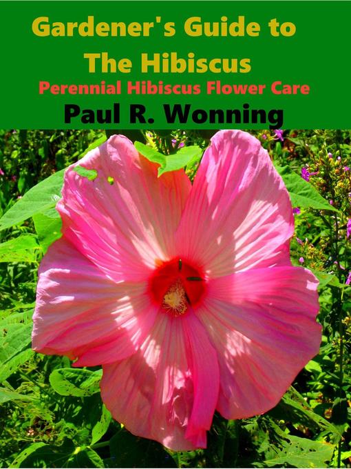Title details for Gardener's Guide to the Hibiscus by Paul R. Wonning - Available